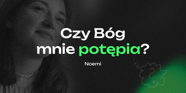 Czy Bóg mnie potępia?